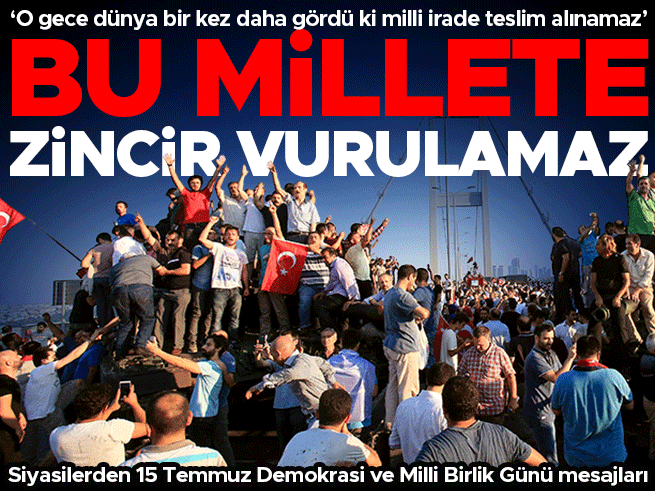 15 Temmuz’un 10. yılında siyasilerden ortak mesaj: Milli irade teslim alınamaz