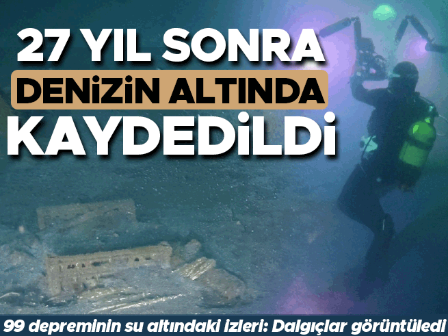 17 Ağustos Depremi'nde sulara gömülen Gölcük: Dalgıçlar 27 yıl sonra görüntüledi