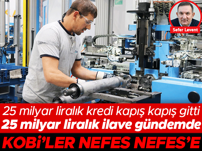 25 milyar liralık kredi kapış kapış gitti, 25 milyar liralık ilave gündemde