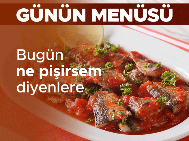 31 Temmuz Akşam Yemeği İçin Özel Menü: Domates Soslu Sardalya