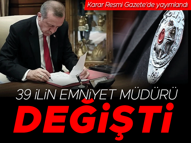 39 İlde Emniyet Müdürü Değişti: 24 İl Merkeze Çekildi