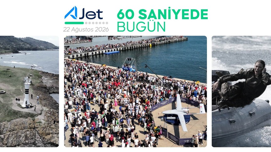 60 Saniyede Bugün: 22 Ağustos 2026 Gündemi