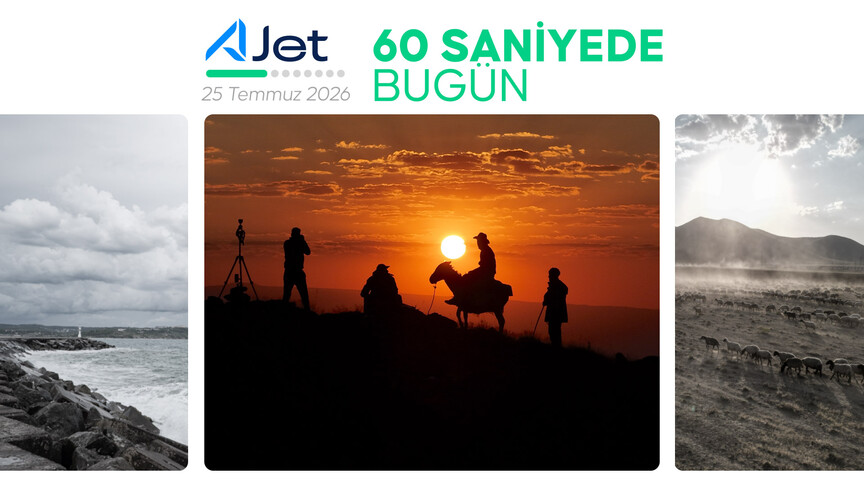 Bugün 25 Temmuz 2026: Günün Öne Çıkan Gelişmeleri