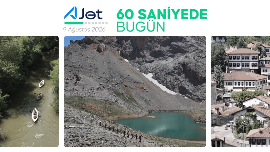 60 Saniyede Bugün: 9 Ağustos 2026'nın Öne Çıkan Gelişmeleri