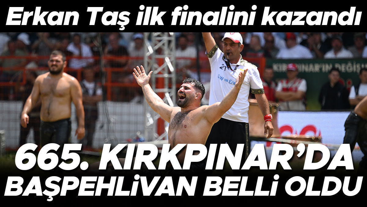 665. Kırkpınar'da başpehlivan Erkan Taş