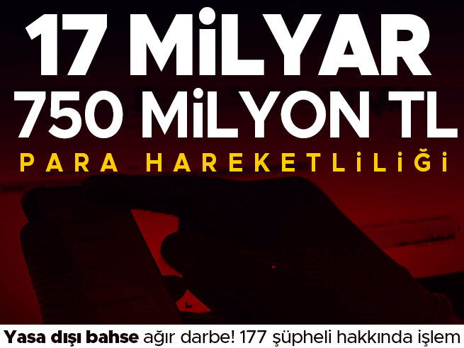 8 İlde Yasa Dışı Bahis Operasyonu: 177 Gözaltı, 17,75 Milyar TL Hacim