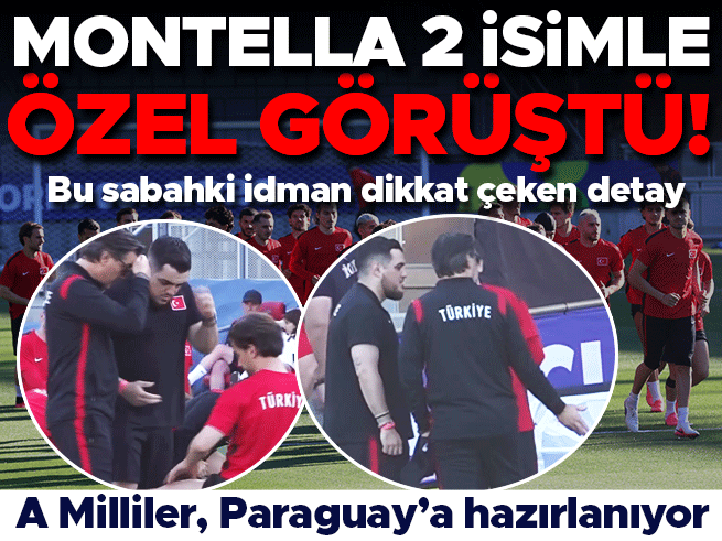 A Milli Takım'dan San Jose'de ilk antrenman: Montella iki futbolcuyla özel görüştü