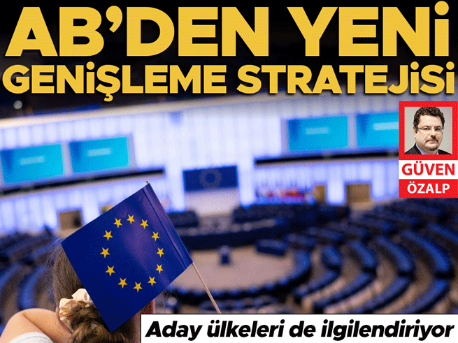 AB'den Yeni Genişleme Stratejisi: Aday Ülkeler İçin Yol Haritası