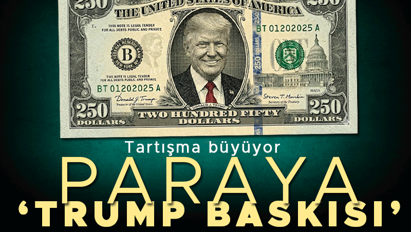 ABD'de 250 dolarlık banknot tartışması: Trump baskısı iddiası