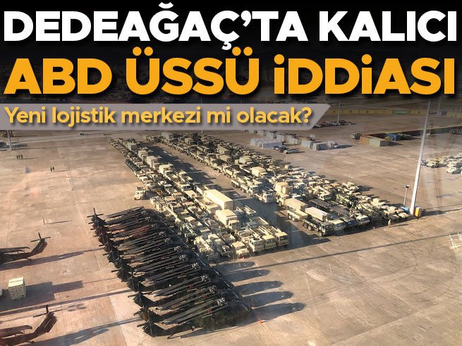 Yunan basını: ABD, Dedeağaç'ta kalıcı üs kurmayı değerlendiriyor
