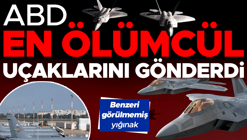 ABD 'en ölümcül' savaş uçaklarını İsrail'e konuşlandırdı