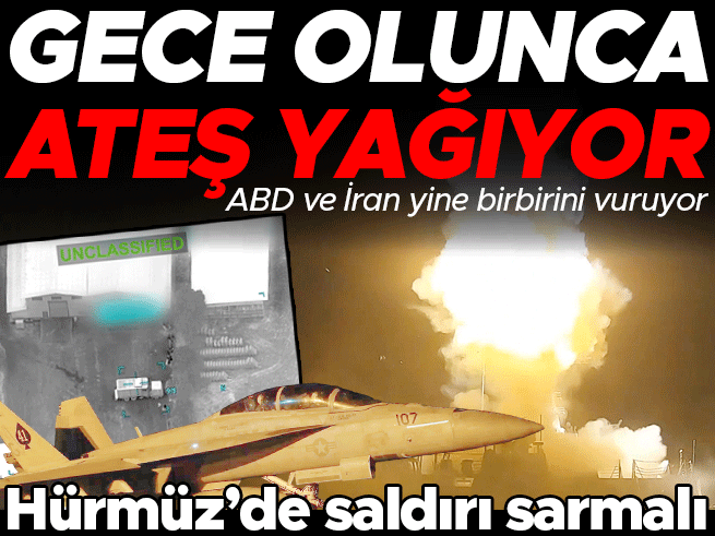ABD Hürmüz'de vurdu: İran'a geniş çaplı hava harekâtı
