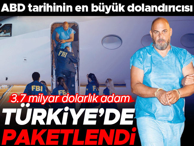 ABD tarihinin en büyük dolandırıcısı Türkiye'de yakalandı