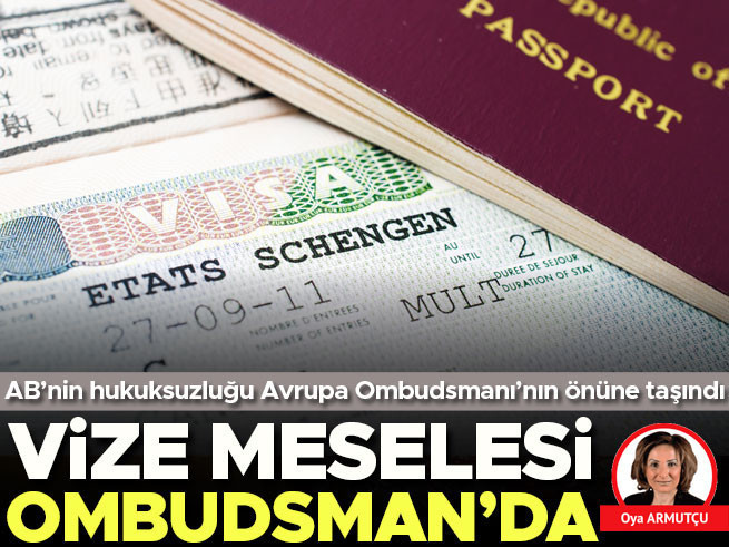 AB'nin vize hukuksuzluğu Avrupa Ombudsmanı'na taşındı
