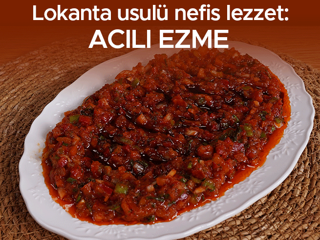 Acılı Ezme Tarifi: Damak Çatlatan Meze
