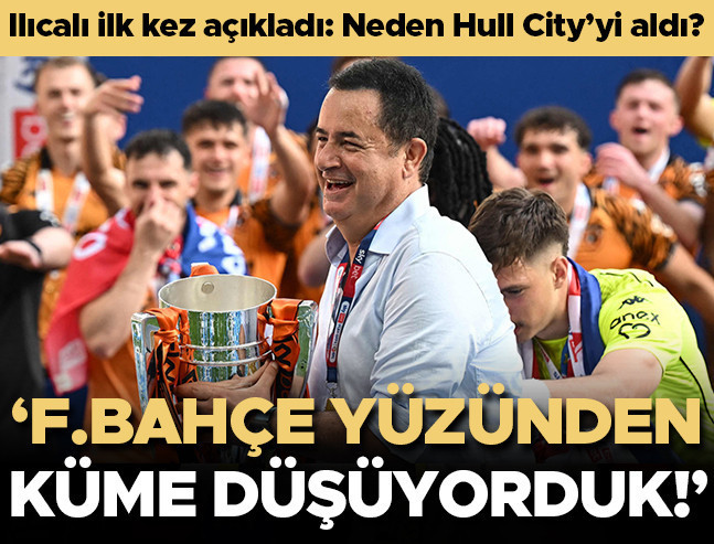 Acun Ilıcalı'dan Hull City itirafı: 'Fenerbahçe yüzünden az kalsın küme düşüyorduk