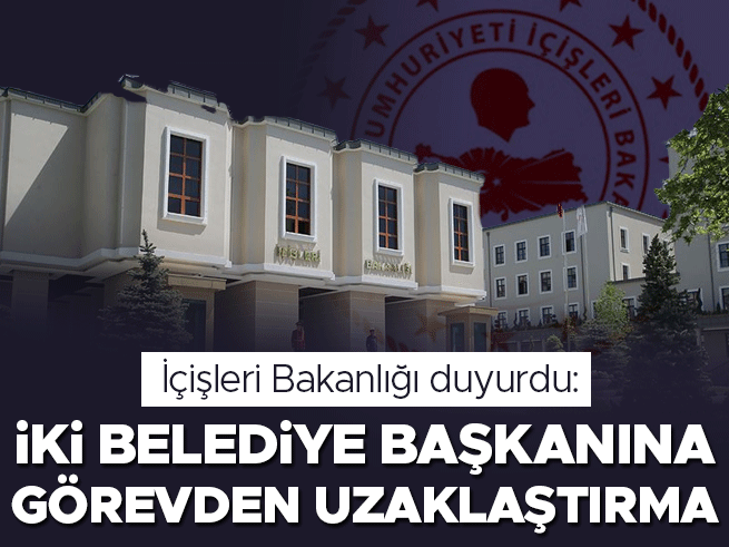 Adalar ve Silifke Belediye Başkanları görevden uzaklaştırıldı