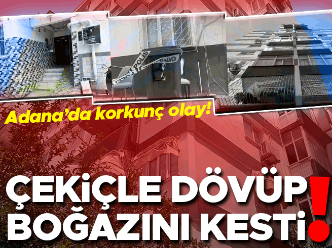 Adana'da vahşet: Tartıştığı eşini çekiçle vurup bıçakla boğazını kesti