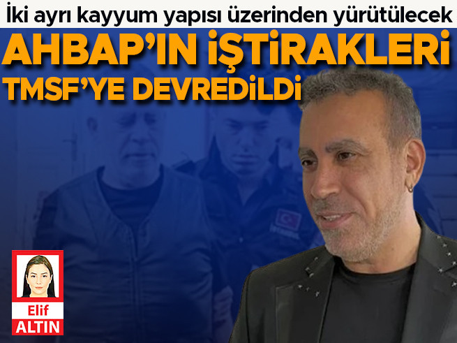 Ahbap Derneği'nin Malvarlığına TMSF Kayyımı Atandı