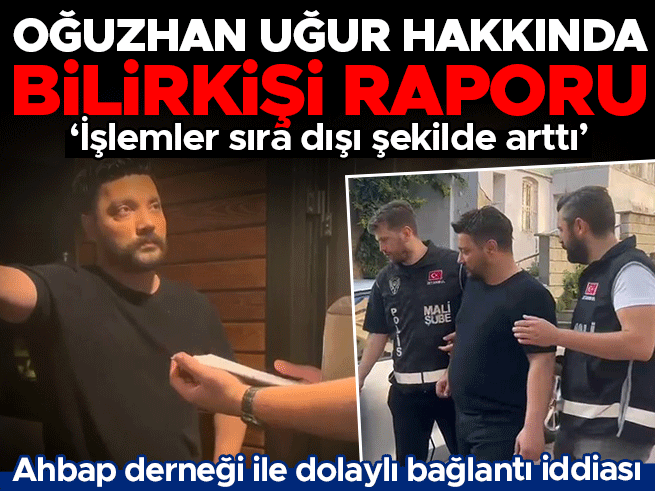 Ahbap soruşturmasında Oğuzhan Uğur'a dolaylı bağlantı raporu