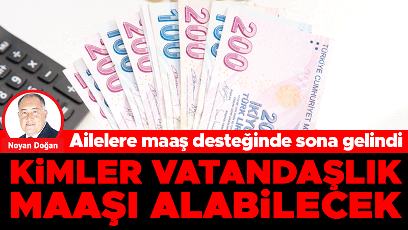 Ailelere Maaş Desteğinde Sona Gelindi: Yeni Sistem Yolda