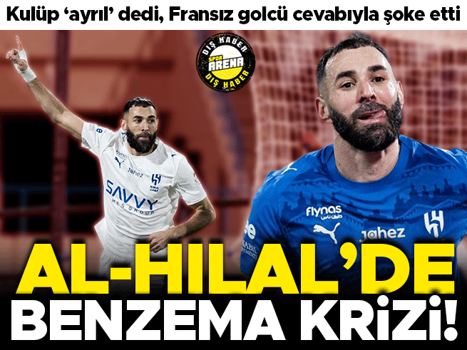 Al-Hilal'de kriz derinleşiyor: Benzema'dan yönetime sert rest