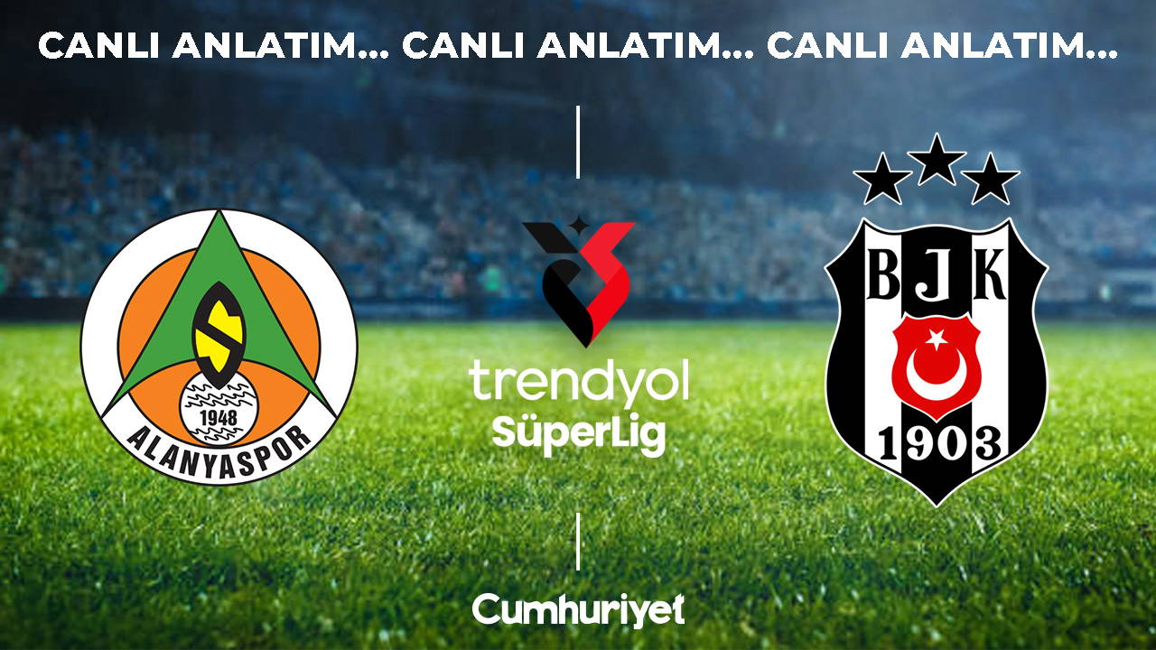 Trendyol Süper Lig'de Nefes Kesen Mücadele: Alanyaspor- Beşiktaş