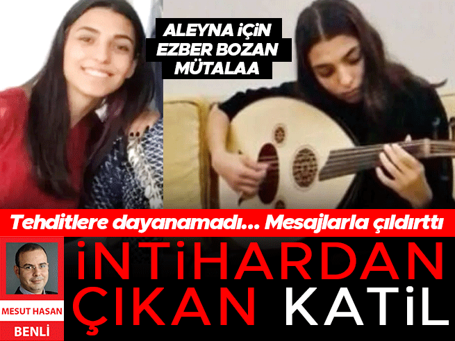 Aleyna Kaya davasında ezber bozan mütalaa: İntihara sevk değil kasten öldürme