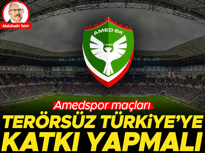 Amedspor Maçları Terörsüz Türkiye'ye Nasıl Katkı Sağlar