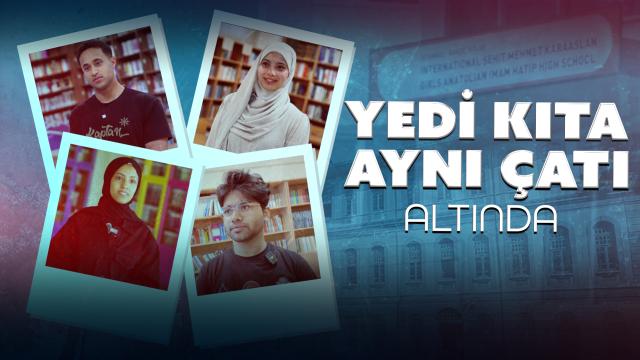 Anadolu İmam Hatip Liseleri Dünyaya Açılıyor: 7 Kıta 1 Çatı