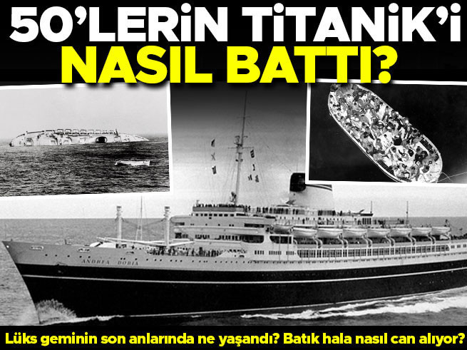 1950'lerin Titanik'i Andrea Doria'nın Son Seferi Faciası