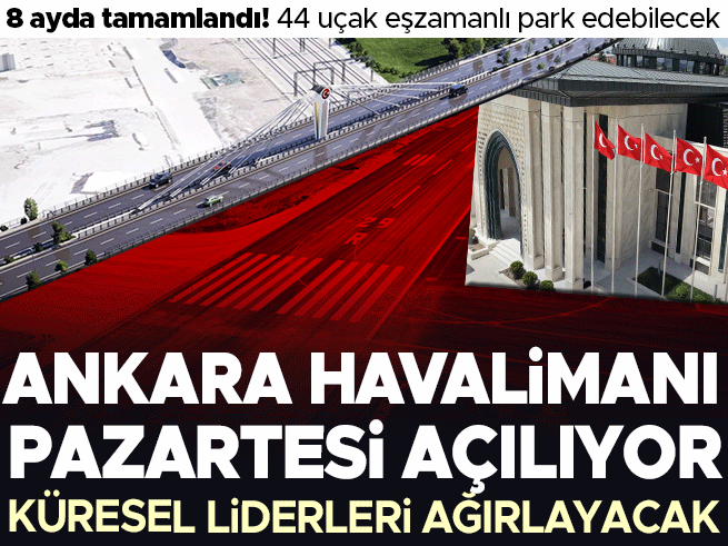 Ankara Havalimanı modernize edildi: 'ANK' koduyla hizmete açılıyor