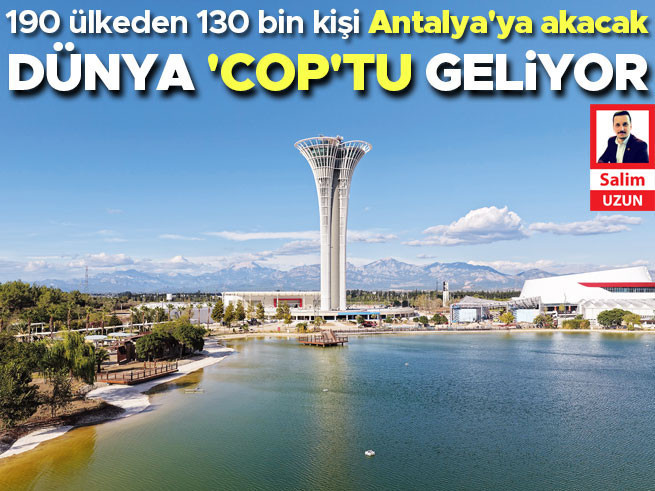 Antalya COP31 İklim Zirvesi'ne Hazırlanıyor: 190 Ülkeden 130 Bin Katılımcı