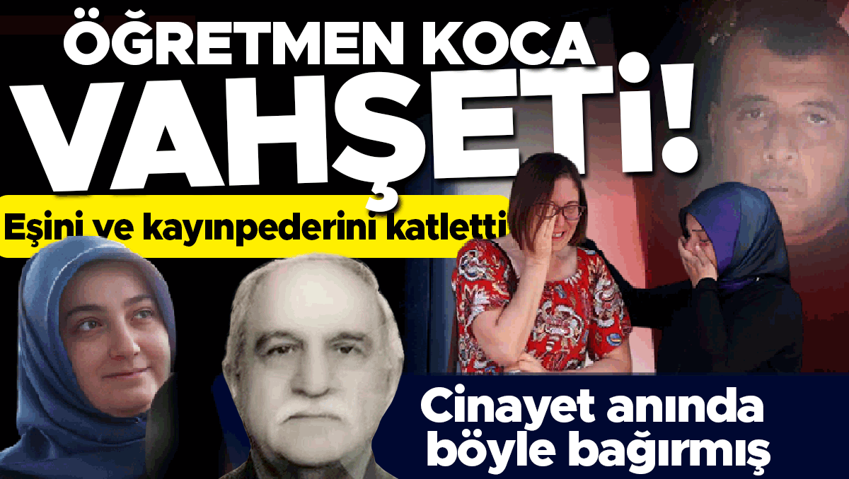 Antalya'da öğretmen vahşeti: Eşini ve kayınpederini pompalı tüfekle öldürdü