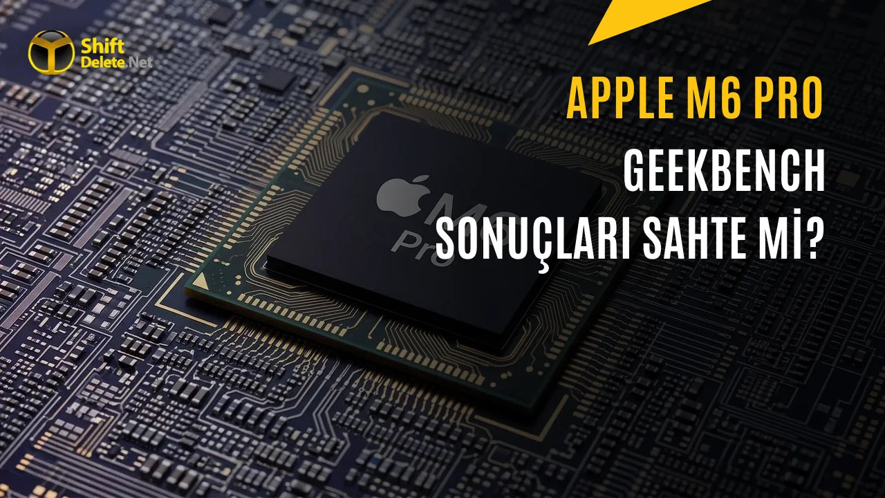 Apple M6 Pro Geekbench Sonuçları Şüphe Uyandırdı: Sahte mi
