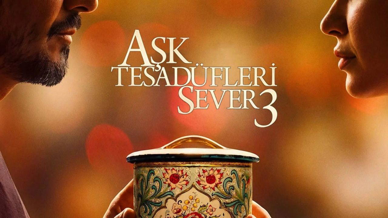 Aşk Tesadüfleri Sever 3 vizyon tarihi ve konusu
