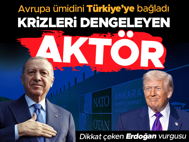 Avrupa krizleri dengeleyen aktör olarak Türkiye'yi görüyor