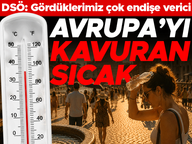 Avrupa'da kırmızı alarm: Fransa tarihinin en sıcak günü, İngiltere'de haziran rekoru