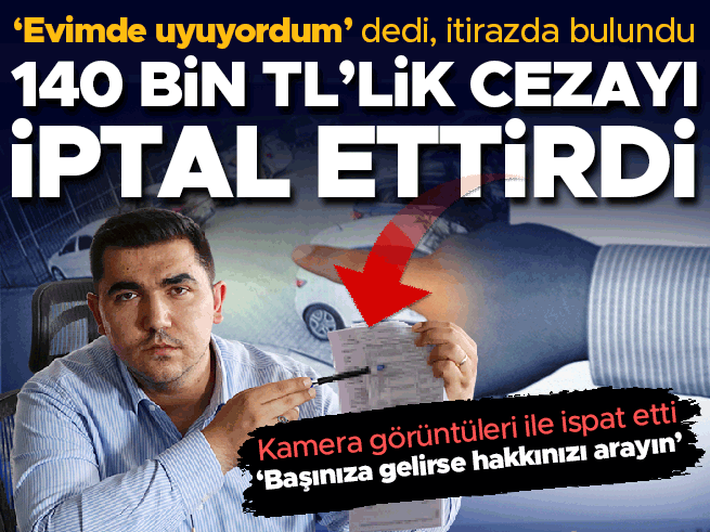 Avukatın 140 Bin TL'lik Trafik Cezası İptal Oldu: 'Evde Uyuyordum' İddiası