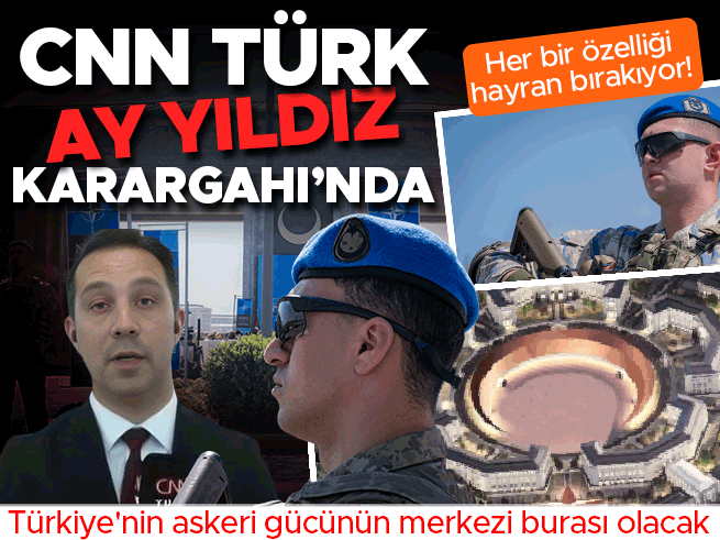 Türkiye'nin yeni askeri kalbi: Ay Yıldız Karargahı kapılarını açtı