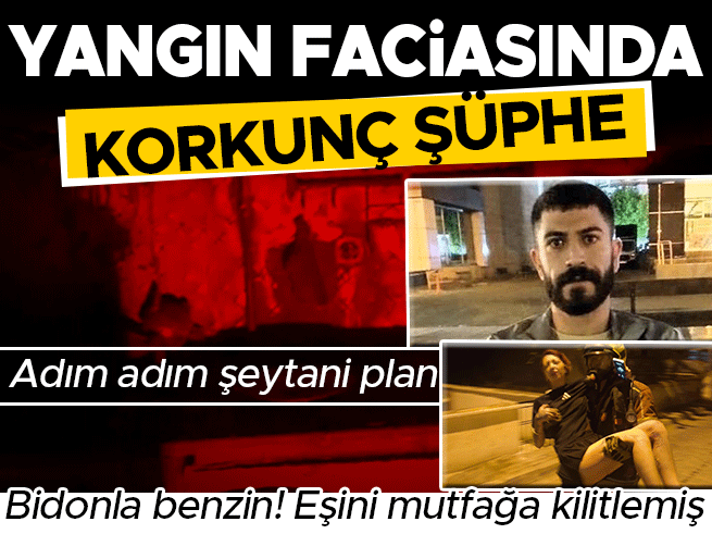 Aydın'daki yangın şüphesi: Eşini kilitledi, evi ateşe verdi