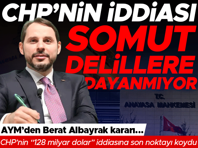 AYM Berat Albayrak kararı: CHP'nin 128 milyar dolar iddiası düştü