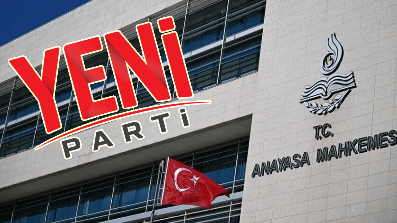 AYM'de Kritik Karar: YENİ Parti'nin İsmi Ne Olacak