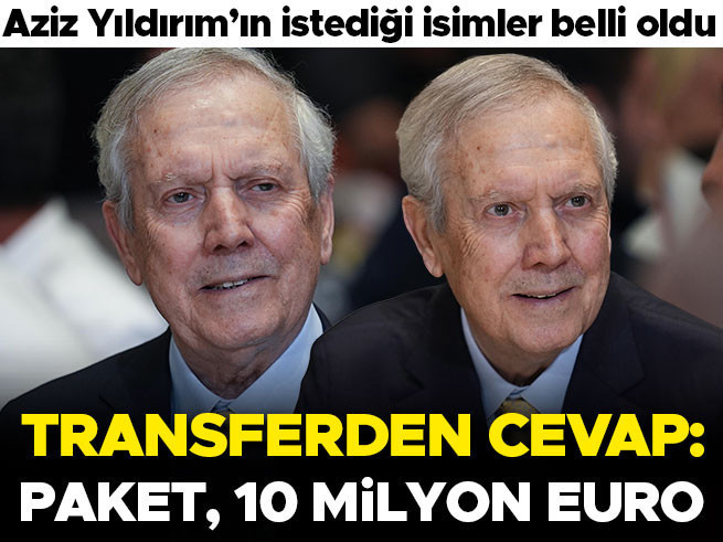 Aziz Yıldırım'a transferden cevap: 10 milyon Euro