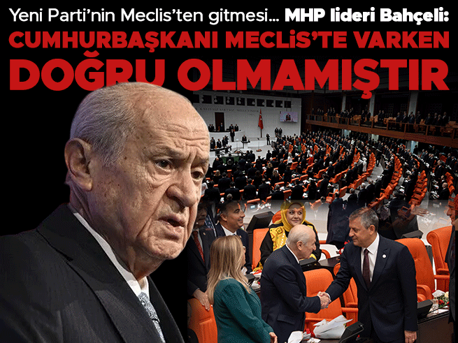 Bahçeli'den Yeni Parti'ye Sert Eleştiri: Genel Kurul Terki Doğru Değil