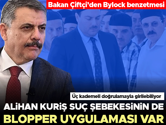 Bakan Çiftçi'nin Bylock Benzetmesi: Alihan Kuriş'in Blopper Uygulaması