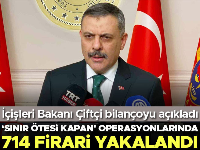 Bakan Çiftçi: 'Sınır Ötesi Kapan' ile 714 Firari Suçlu Yakalandı