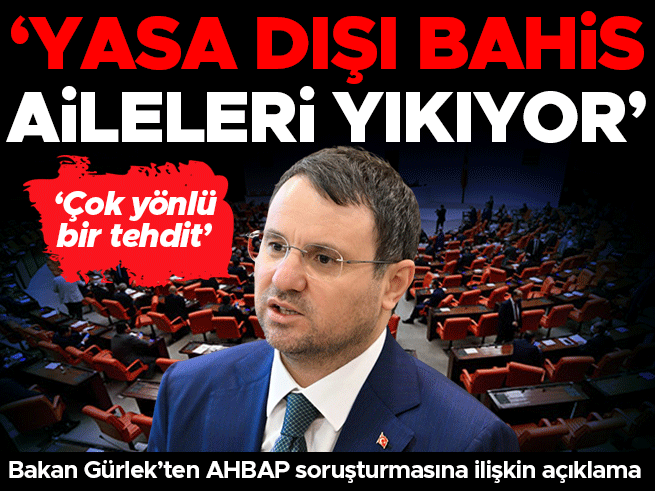 Bakan Gürlek: Yasa dışı bahis aileleri yıkıyor, finans kaynağını kurutacağız
