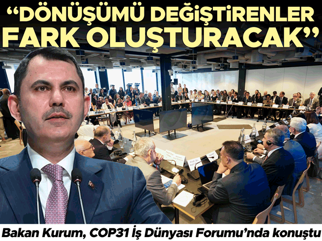 Bakan Kurum: İklim hedeflerini yatırıma dönüştüreceğiz