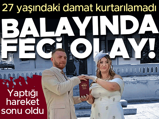 Balayında feci ölüm: Damat denize atlayıp 11 gün sonra hayatını kaybetti